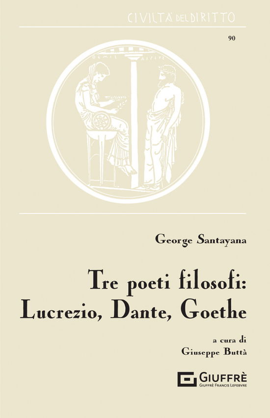 Cover for George Santayana · Tre Poeti Filosofi: Lucrezio, Dante, Goethe (Book)