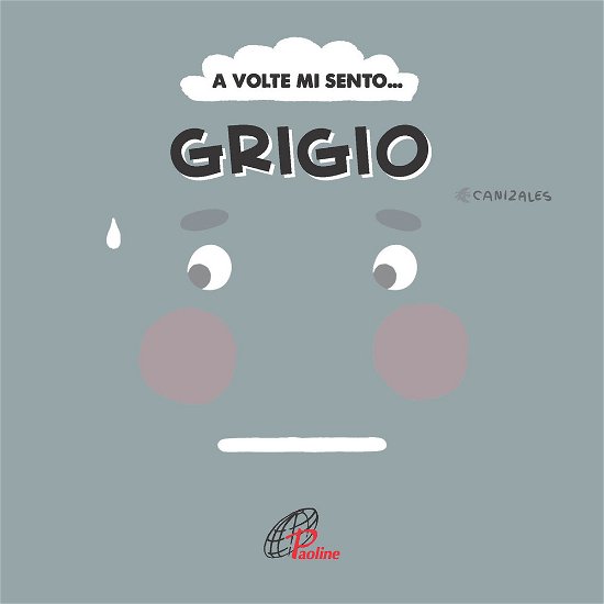 Cover for Canizales · A Volte Mi Sento... Grigio. Ediz. Illustrata (Book)