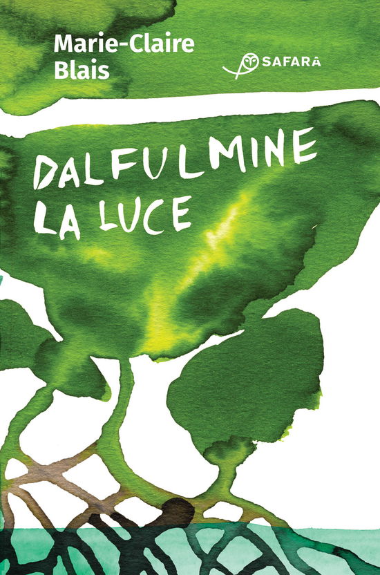 Cover for Marie-Claire Blais · Dal Fulmine La Luce (Book)