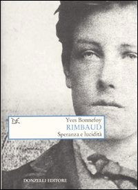 Cover for Yves Bonnefoy · Rimbaud. Speranza E Lucidita (Book)