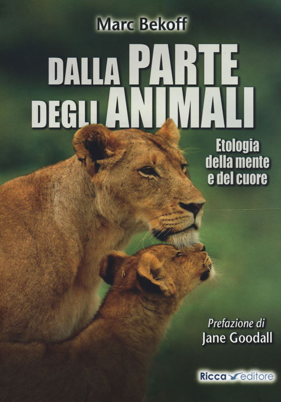 Cover for Marc Bekoff · Dalla Parte Degli Animali. Etologia Della Mente E Del Cuore (Buch)