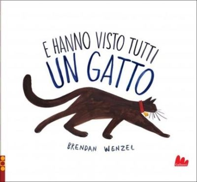 Cover for Brendan Wenzel · E Hanno Visto Tutti Un Gatto. Ediz. A Colori (Book)