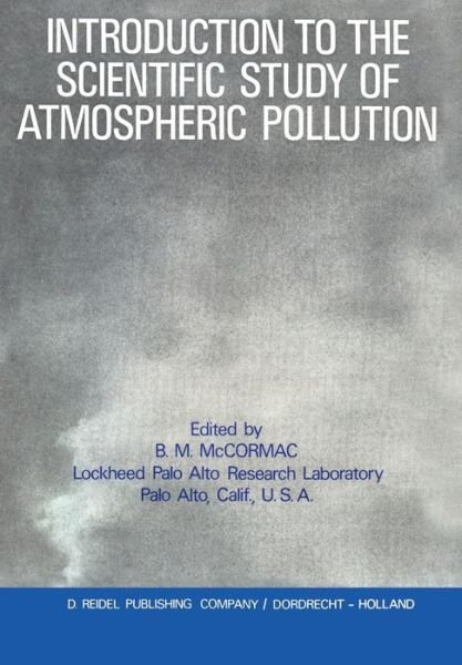 Billy Mccormac · Introduction to the Scientific Study of Atmospheric Pollution (Pocketbok) [Softcover reprint of the original 1st ed. 1971 edition] (1971)