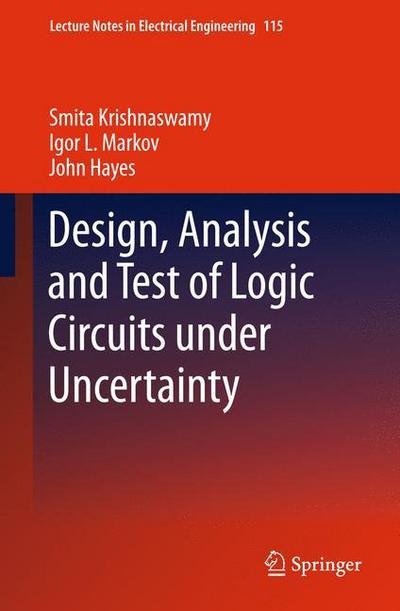 Cover for Smita Krishnaswamy · Design, Analysis and Test of Logic Circuits Under Uncertainty - Lecture Notes in Electrical Engineering (Hardcover Book) (2012)