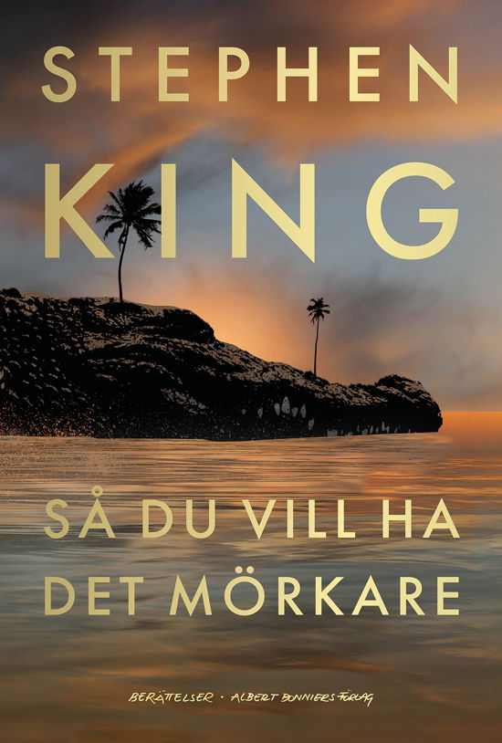 Cover for Stephen King · Så du vill ha det mörkare (Inbunden Bok) (2024)