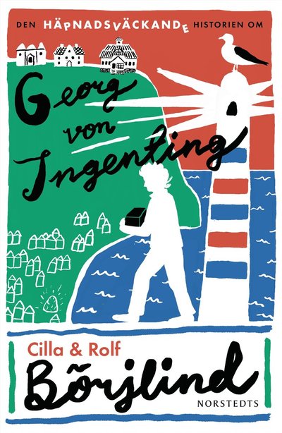 Cover for Cilla Börjlind · Den häpnadsväckande historien om Georg von Ingenting (Bound Book) (2022)