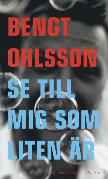 Cover for Bengt Ohlsson · Se till mig som liten är (ePUB) (2012)