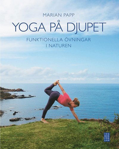 Cover for Marian Papp · Yoga på djupet : funktionella övningar i naturen (Hardcover Book) (2010)