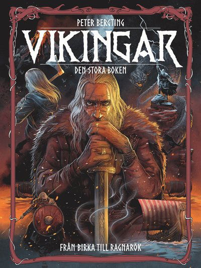 Cover for Peter Bergting · Vikingar ? den stora boken : Från Birka till Ragnarök (Bound Book) (2023)