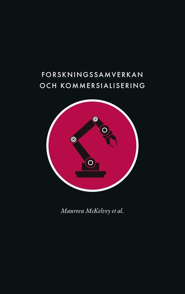 Samhällets långsiktiga kunskapsförsörjning: Forskningssamverkan och kommersialisering: Samhällets långsiktiga försörjning av ingenjörsvetenskaplig kunskap - Olof Zaring - Bücher - Makadam förlag - 9789170613432 - 28. Mai 2021