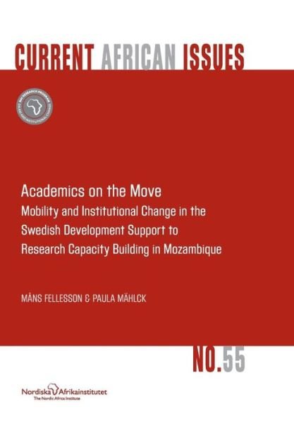 Cover for Paula Mählck · Academics on the Move. Mobility and Institutional Change in the Swedish Development Support to Research Capacity Building in Mozambique (Paperback Book) (2014)