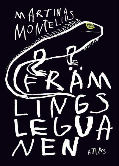 Cover for Martina Montelius · Främlingsleguanen (Innbunden bok) (2013)