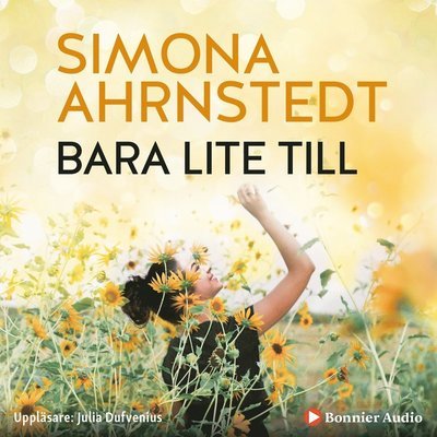 Cover for Simona Ahrnstedt · Bara lite till (Audiobook (CD)) (2019)