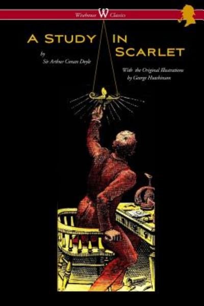 Cover for Sir Arthur Conan Doyle · A Study in Scarlet (Wisehouse Classics Edition - with original illustrations by George Hutchinson) (Paperback Book) (2016)