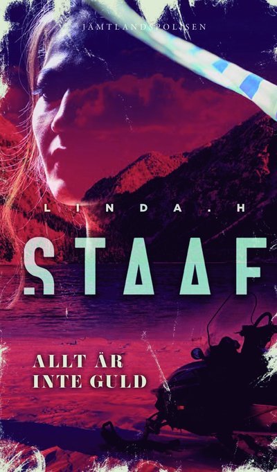 Cover for Linda Staaf · Allt är inte guld (Kartor) (2023)
