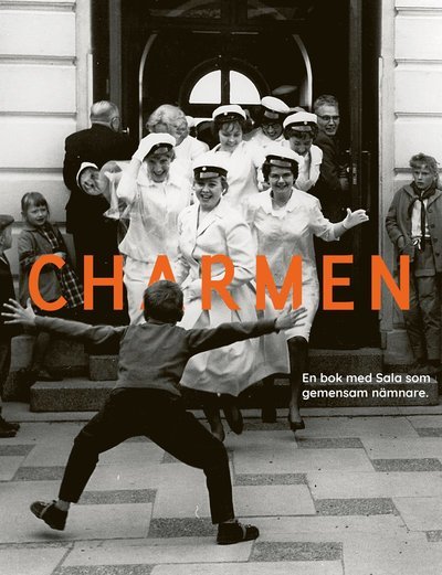 Cover for Eric Fylkeson · Charmen : en bok med Sala som gemensam nämnare (Bound Book) (2019)