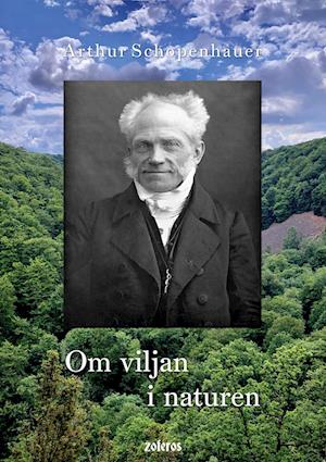 Cover for Arthur Schopenhauer · Om viljan i naturen (Book) (2024)