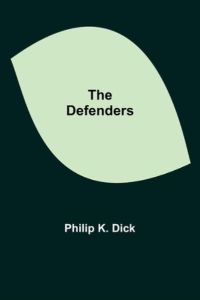 Cover for Philip K Dick · The Defenders (Paperback Bog) (2021)
