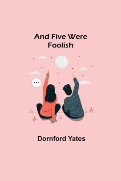 Cover for Dornford Yates · And Five Were Foolish (Paperback Bog) (2021)