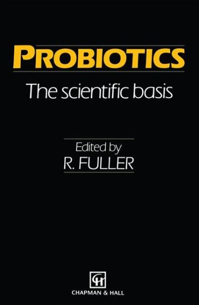 Cover for Ray Fuller · Probiotics: The scientific basis (Paperback Book) [Softcover reprint of the original 1st ed. 1992 edition] (2012)