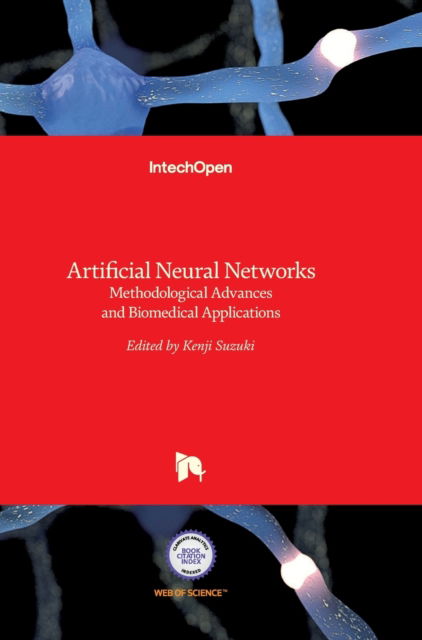 Cover for Kenji Suzuki · Artificial Neural Networks: Methodological Advances and Biomedical Applications (Inbunden Bok) (2011)