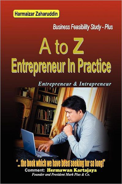 Cover for Harmaizar Zaharuddin · A to Z Entrepreneur in Practice: Business Feasibility Study (Paperback Book) (2008)
