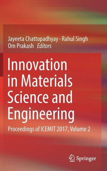 Cover for Innovation in Materials Science and Engineering: Proceedings of ICEMIT 2017, Volume 2 (Hardcover Book) [1st ed. 2019 edition] (2019)
