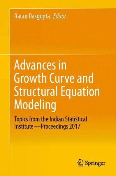 Cover for Advances in Growth Curve and Structural Equation Modeling: Topics from the Indian Statistical Institute-Proceedings 2017 (Paperback Book) [Softcover reprint of the original 1st ed. 2018 edition] (2018)