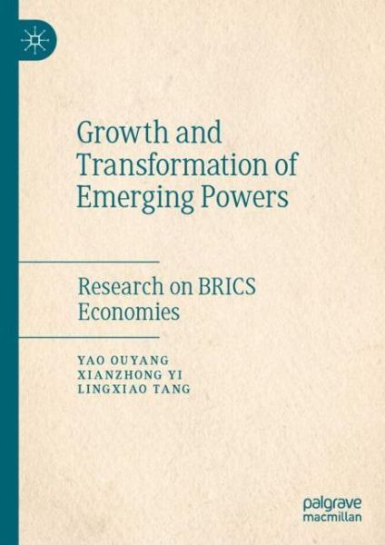 Cover for Yao Ouyang · Growth and Transformation of Emerging Powers: Research on BRICS Economies (Hardcover Book) [2019 edition] (2019)
