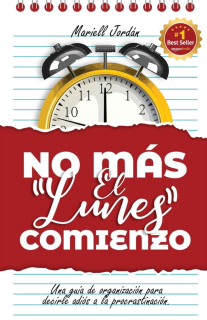 Cover for Mariell Jordan · No mas el lunes comienzo: Una guia de organizacion para decirle adios a la procrastinacion (Paperback Book) (2021)