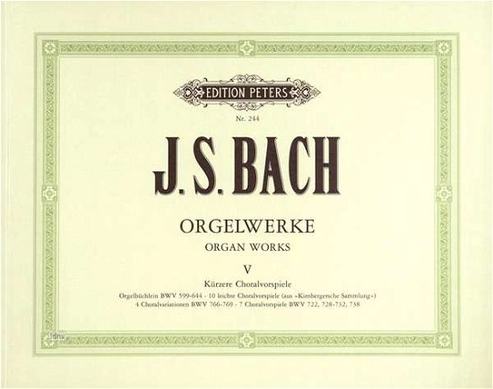 Complete Organ Works Vol. 5: Shorter Chorale Preludes - Bach - Kirjat - Edition Peters - 9790014003432 - torstai 12. huhtikuuta 2001