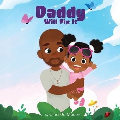 Cover for Cinarda Moore · Daddy Will Fix It - Creating Bonds (Paperback Book) (2022)