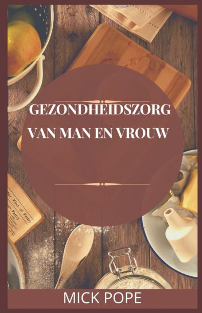 Cover for Mick Pope · Gezondheidszorg van man en vrouw (Paperback Book) (2022)