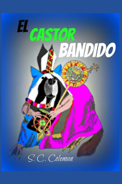 Cover for S C Coleman · El Castor Bandido (Paperback Book) (2022)