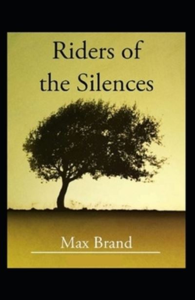 Cover for Max Brand · Riders of the Silences (N/A) [Illustrated edition] (2021)