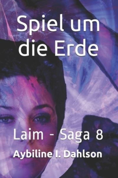 Cover for Aybiline I Dahlson · Spiel um die Erde: Laim - Saga 8 (Taschenbuch) (2021)