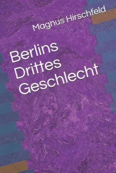 Cover for Magnus Hirschfeld · Berlins Drittes Geschlecht (Paperback Book) (2020)