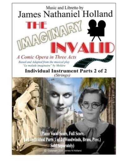 Cover for James Nathaniel Holland · The Imaginary Invalid: A Comic Opera in Three Acts, Individual Parts 2 of 2 (Strings) - The Imaginary Invalid Opera (Paperback Bog) (2020)