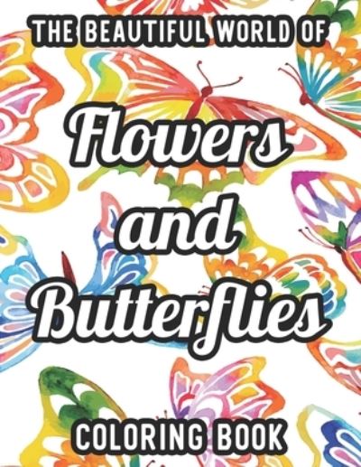 Cover for Lamar Hudson · The Beautiful World Of Flowers And Butterflies Coloring Book (Paperback Book) (2020)