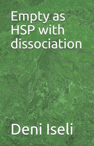 Cover for Deni Iseli · Empty as HSP with dissociation (Paperback Book) (2020)