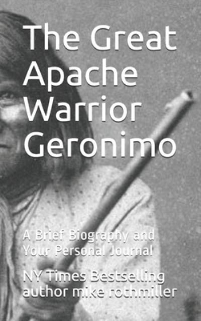 Cover for Ny Times Bestselling Author Rothmiller · The Great Apache Warrior Geronimo (Taschenbuch) (2021)