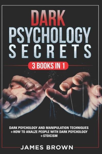 Cover for James Brown · Dark Psychology Secrets and Manipulation Techniques (Paperback Bog) (2021)