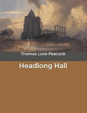 Cover for Thomas Love Peacock · Headlong Hall (Paperback Book) (2020)