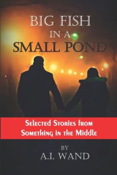 Cover for A I Wand · Big Fish in a Small Pond (Paperback Book) (2020)