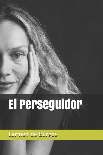 Cover for Carmen De Burgos · El Perseguidor (Paperback Book) (2020)