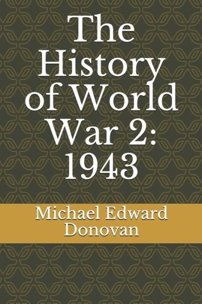 Cover for Michael Edward Donovan · The History of World War 2 (Pocketbok) (2020)