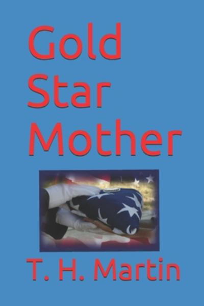 Cover for T H Martin · Gold Star Mother (Paperback Book) (2016)