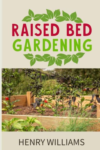 Cover for Henry Williams · Raised Bed Gardening (Paperback Book) (2020)