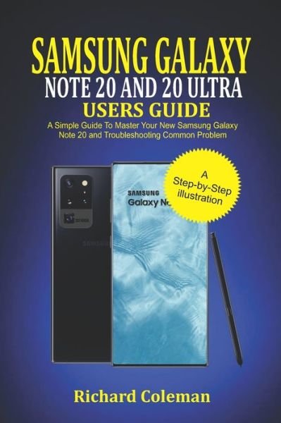 Samsung Galaxy Note 20 and 20 ultra Users Guide - Richard Coleman - Boeken - Independently Published - 9798679510432 - 26 augustus 2020