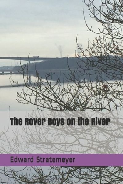 Cover for Edward Stratemeyer · The Rover Boys on the River (Pocketbok) (2021)